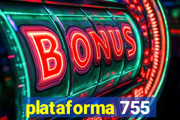 plataforma 755